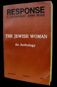 "The Jewish Woman: An Anthology" Summer 1973 Issue of "Response: A Contemporary Jewish Review"