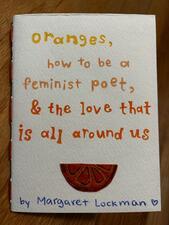 Oranges: How to Be a Feminist Poet & The Love That Is All Around Us