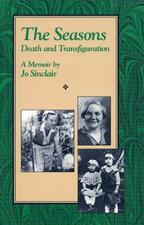 "The Seasons: Death and Transfiguration," by Jo Sinclair "The Seasons: Death and Transfiguration," by Jo Sinclair
