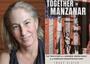 Tracy Slater (credit: Patricia Shinkoda) and the cover of her new book, Together in Manzanar.