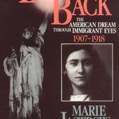 Book cover of Marie Jastrow's Memoir "Looking Back: The American Dream Through Immigrant Eyes 1907-1918"