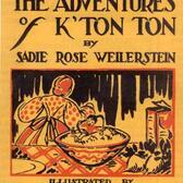 Sadie Weilerstein's "The Adventures of K'Ton Ton"