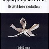 Rochel Berman's Dignity Beyond Death