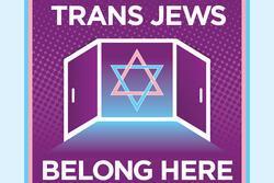 Trans Jews Belong Here