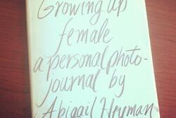 "Growing Up Female: A Personal Photo-Journal" by Abigail Heyman