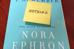 Nora Ephron's Book: I Remember Nothing
