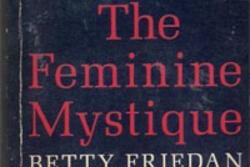 "The Feminine Mystique," by Betty Friedan