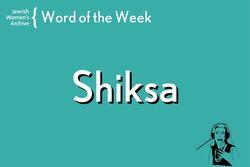 The word "shiksa" on a teal background; "Word of the Week" in the upper left corner