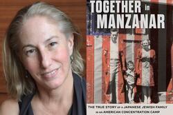 Tracy Slater (credit: Patricia Shinkoda) and the cover of her new book, Together in Manzanar.