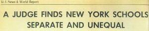 "A Judge Finds New York Schools Separate and Unequal" Headline from U.S. News and World Report