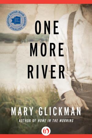 One More River by Mary Glickman