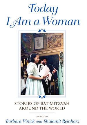 "Today I am a Woman," Eds Barbara Vinick and Shulamit Reinharz, 2011