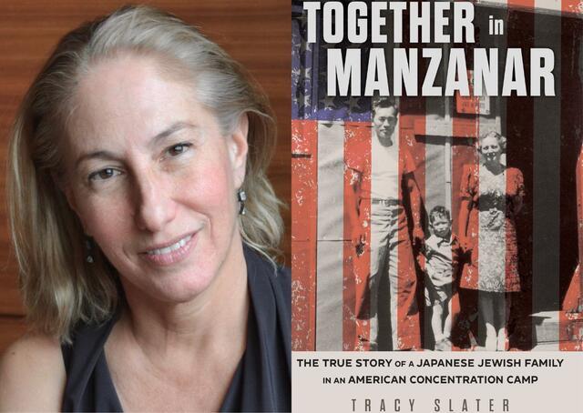 Tracy Slater (credit: Patricia Shinkoda) and the cover of her new book, Together in Manzanar.